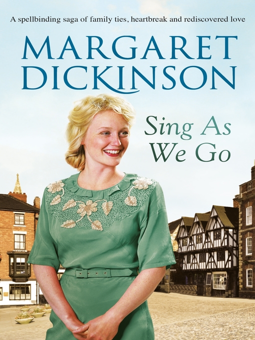 Title details for Sing As We Go by Margaret Dickinson - Available